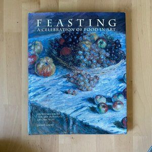 1992 Hardcover - Feasting: A Celebration of Food In Art